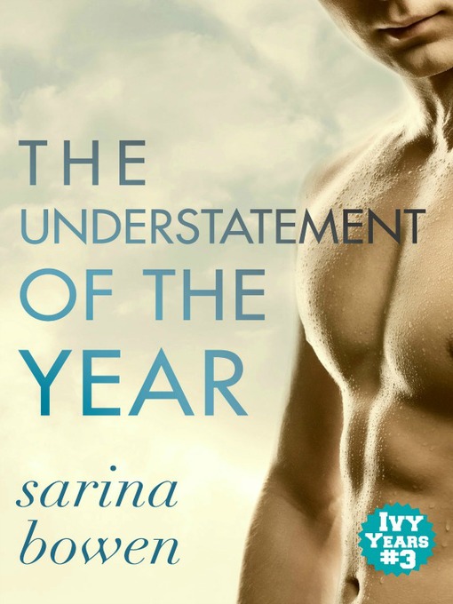 Title details for The Understatement of the Year by Sarina Bowen - Available